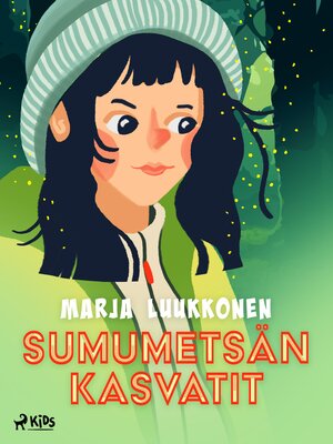 cover image of Sumumetsän kasvatit